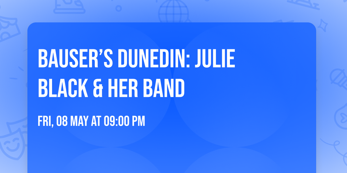 BAUSER\u2019S DUNEDIN: Julie Black & Her Band