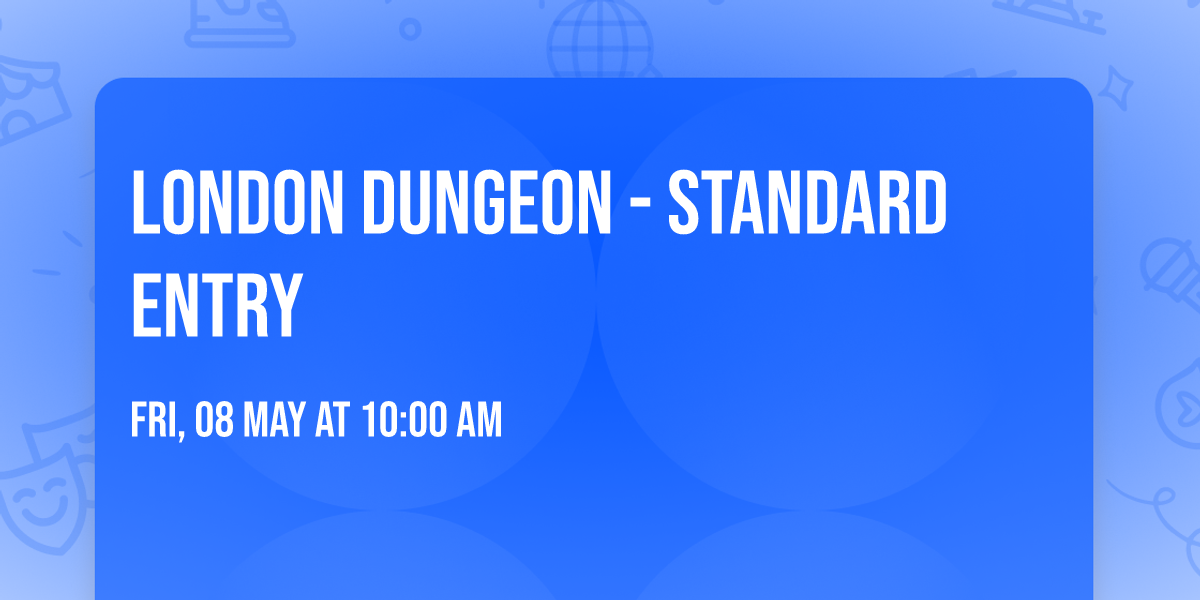 London Dungeon - Standard Entry