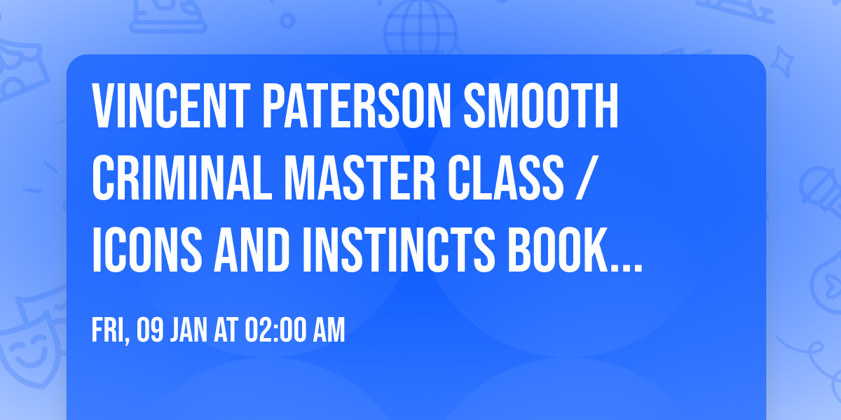 Vincent Paterson Smooth Criminal Master Class \/ Icons and Instincts Book Event.