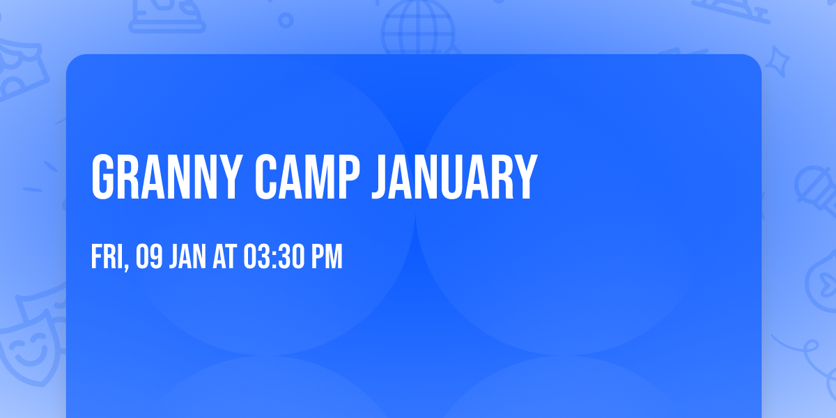 Granny Camp January