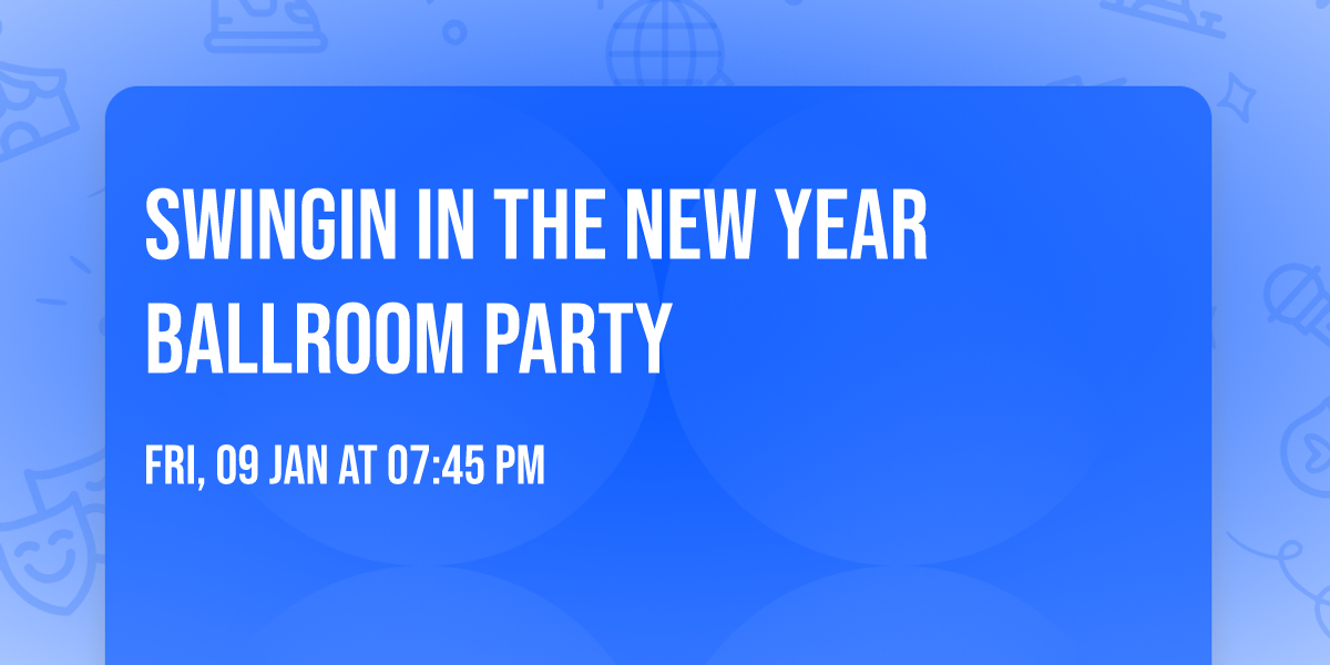 Swingin in the New Year Ballroom Party