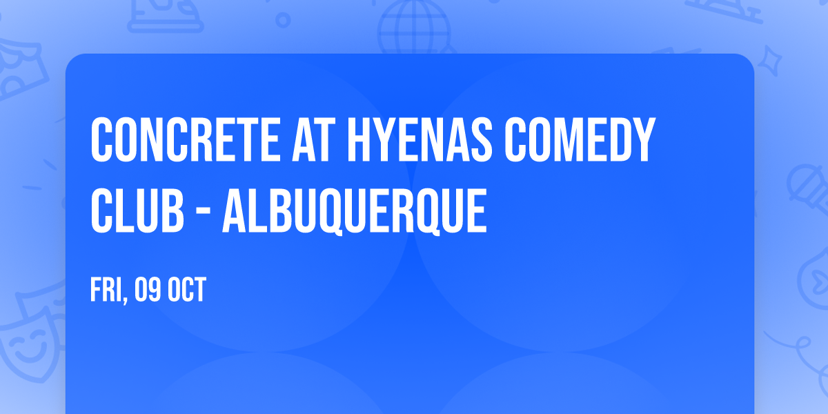 Concrete at Hyenas Comedy Club - Albuquerque