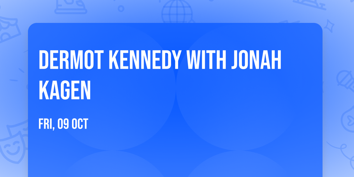 Dermot Kennedy with Jonah Kagen
