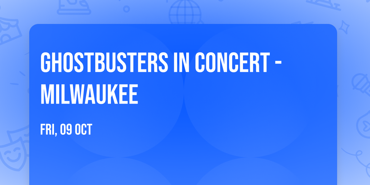 Ghostbusters In Concert - Milwaukee