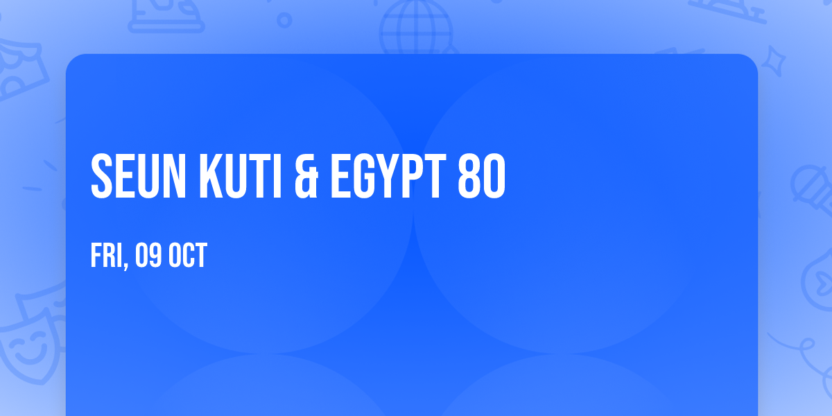 Seun Kuti & Egypt 80
