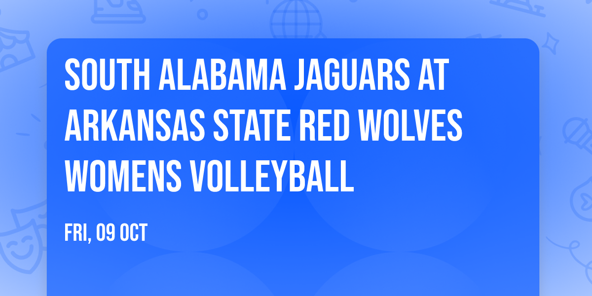 South Alabama Jaguars at Arkansas State Red Wolves Womens Volleyball