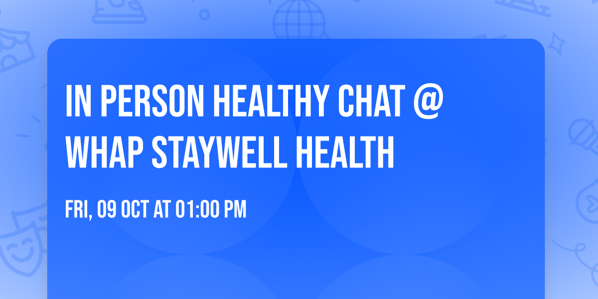In Person Healthy Chat @ WHAP Staywell Health