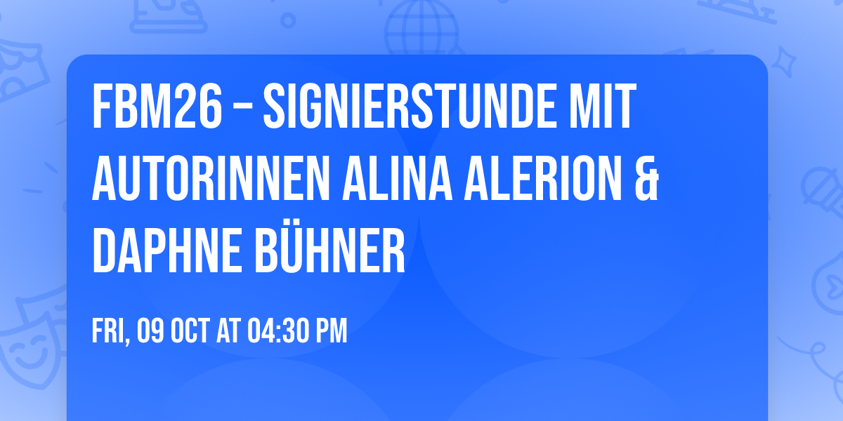 FBM26 \u2013 Signierstunde mit Autorinnen Alina Alerion & Daphne B\u00fchner