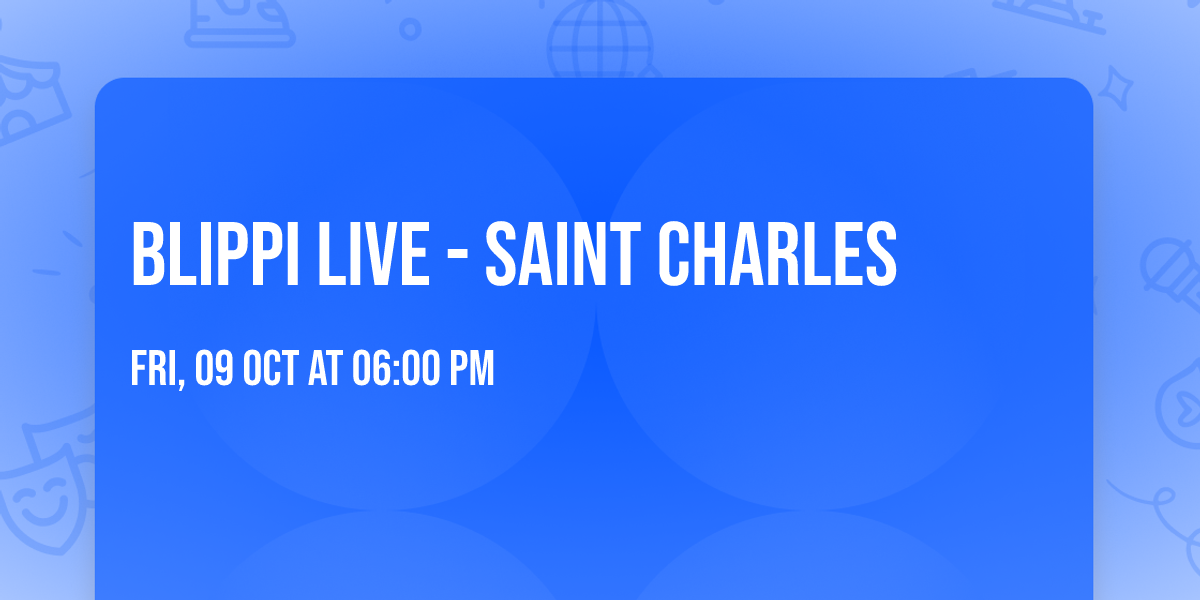 Blippi Live - Saint Charles