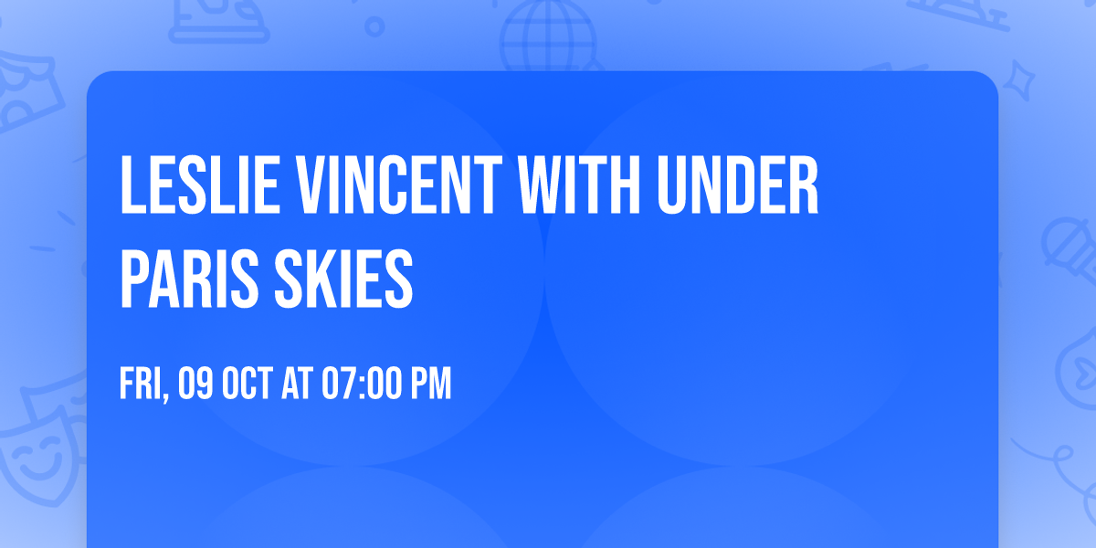 Leslie Vincent with Under Paris Skies