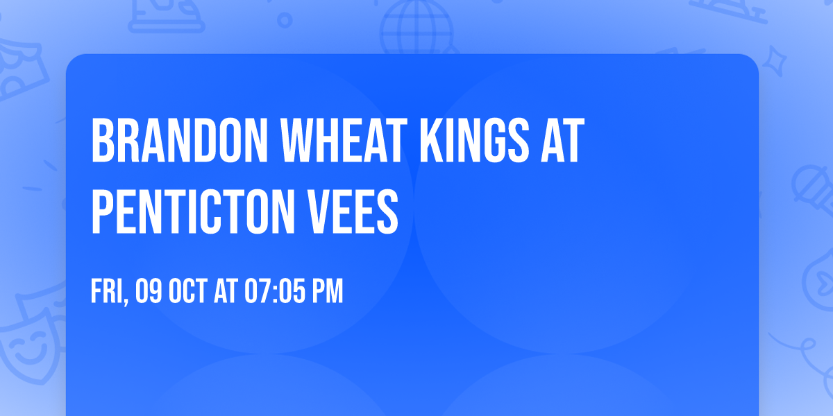 Brandon Wheat Kings at Penticton Vees
