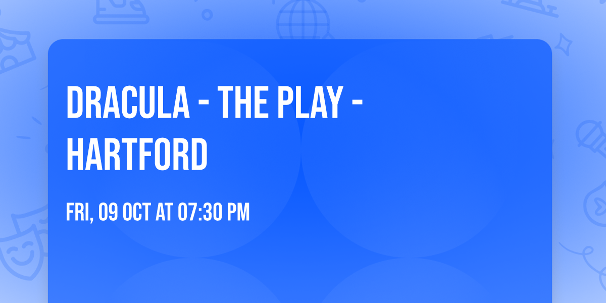 Dracula - The Play - Hartford
