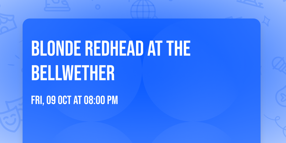 Blonde Redhead at The Bellwether