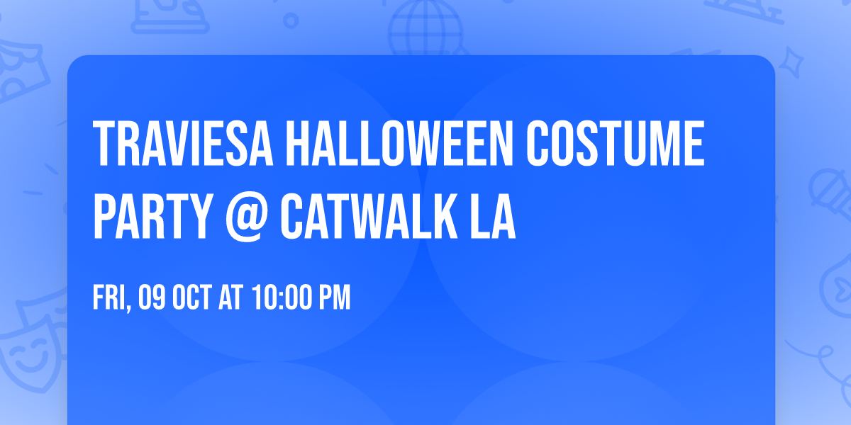 TRAVIESA HALLOWEEN COSTUME PARTY @ CATWALK LA