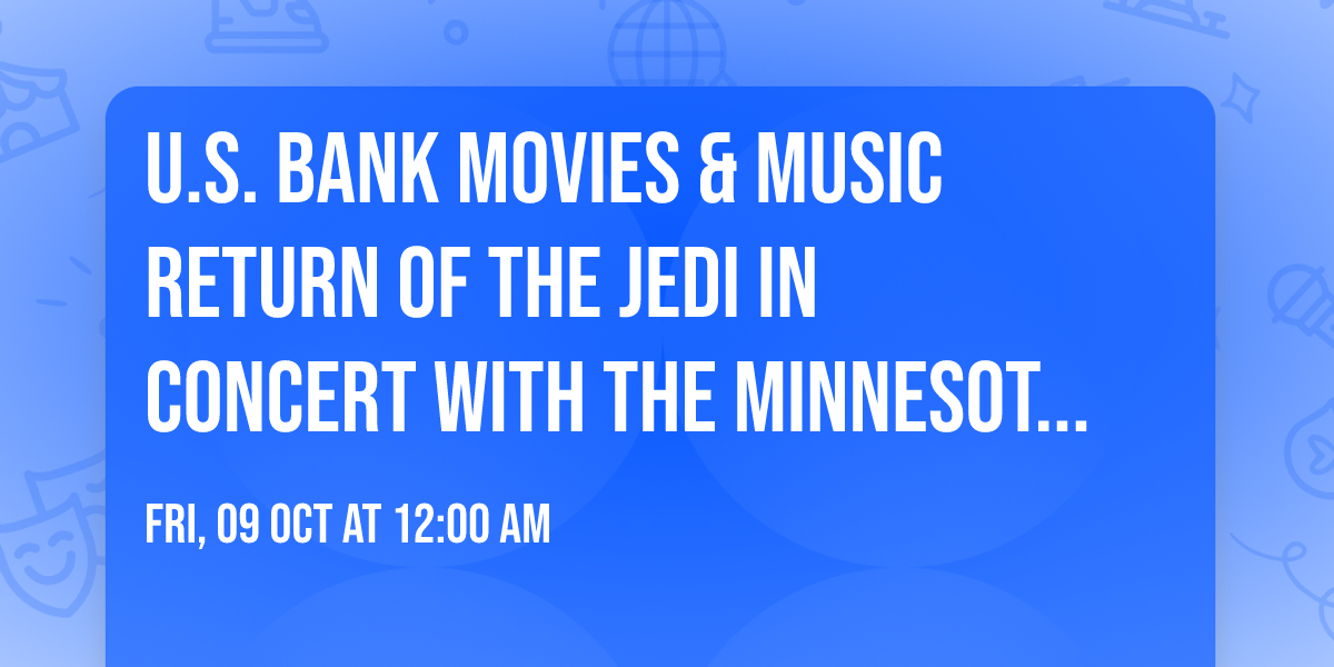 U.S. Bank Movies & Music Return of the Jedi in Concert with the Minnesota Orchestra