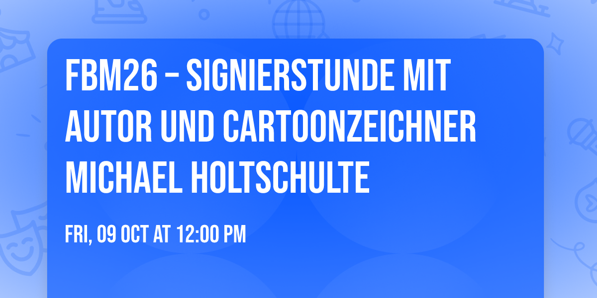 FBM26 \u2013 Signierstunde mit Autor und Cartoonzeichner Michael Holtschulte