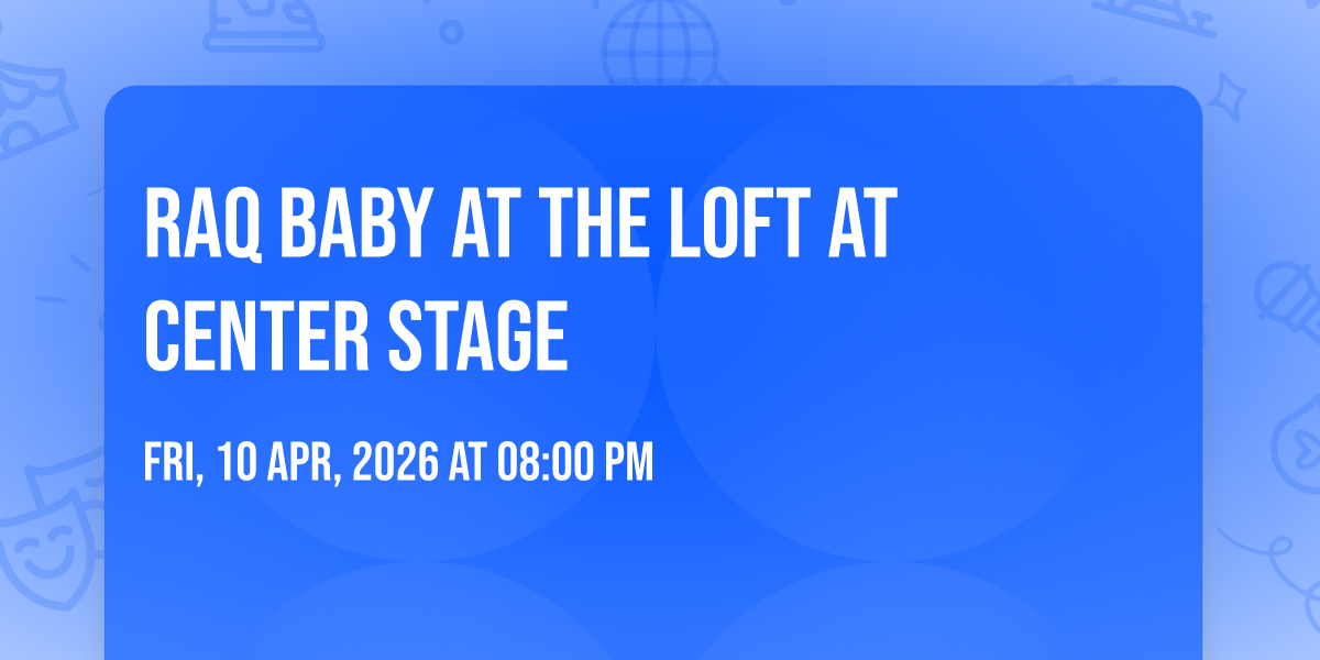 Raq Baby at The Loft at Center Stage, 10 April | Event in Atlanta | AllEvents
