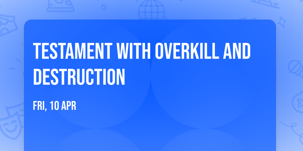 Testament with Overkill and Destruction