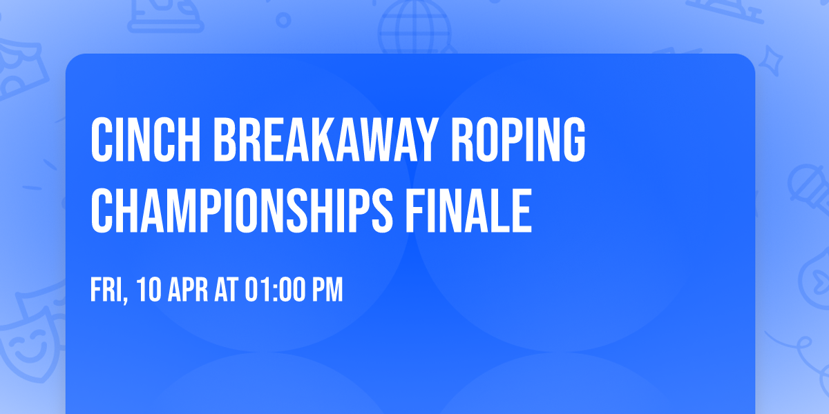 CINCH BREAKAWAY ROPING CHAMPIONSHIPS FINALE 