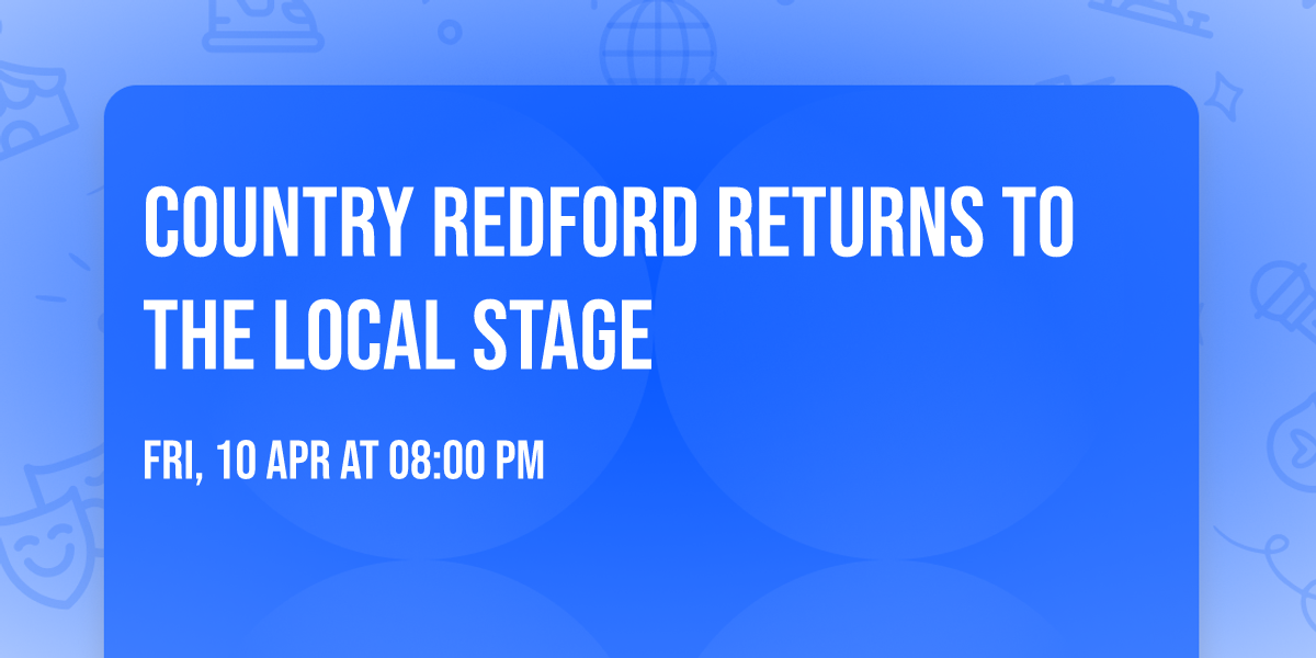 COUNTRY REDFORD RETURNS TO THE LOCAL STAGE
