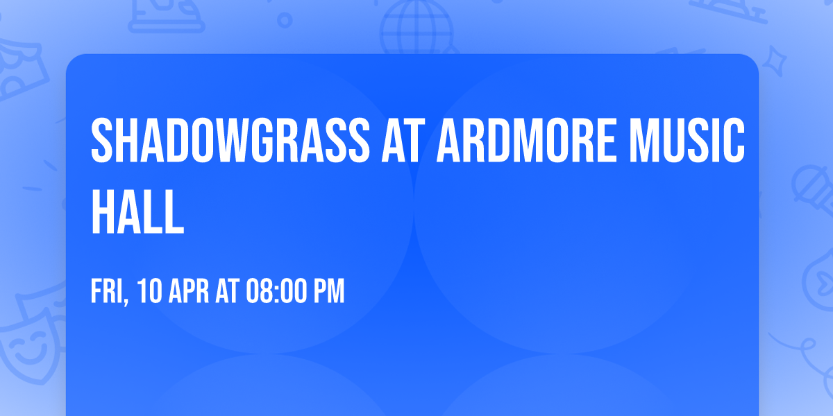 Shadowgrass at Ardmore Music Hall
