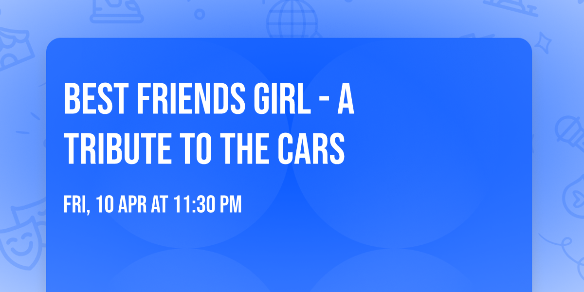 Best Friends Girl - A Tribute to The Cars
