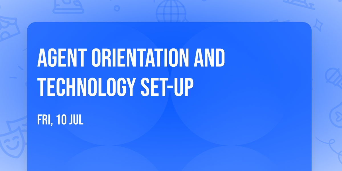 Agent Orientation and Technology Set-Up