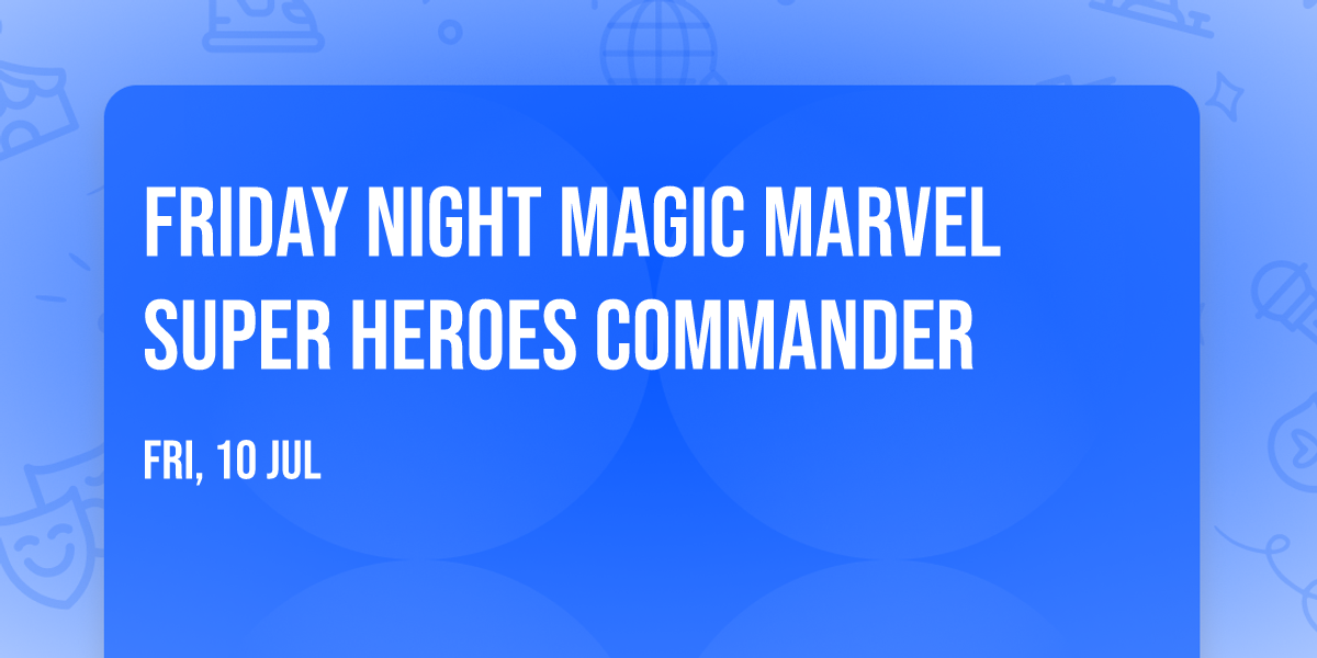 Friday Night Magic Marvel Super Heroes Commander