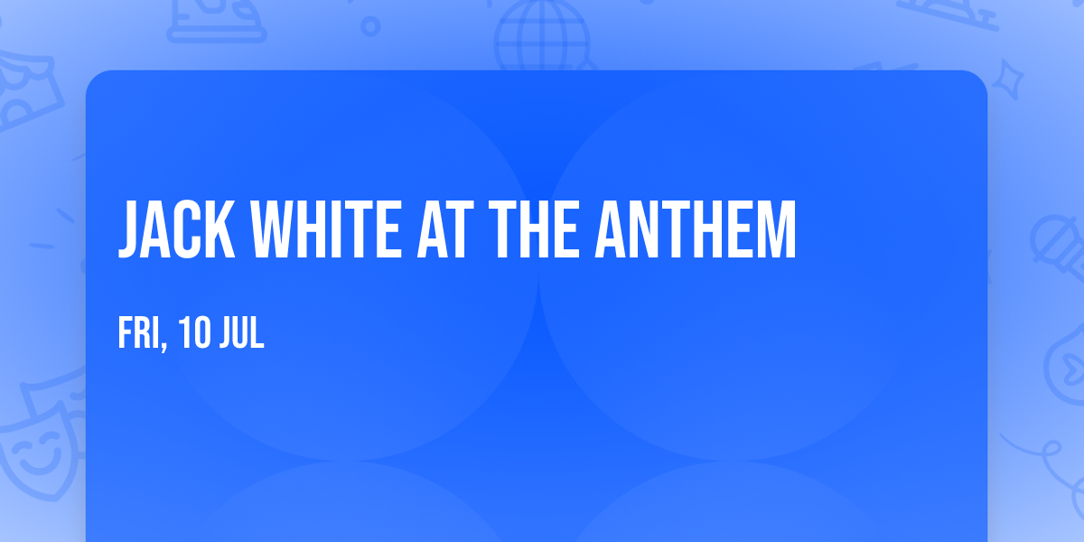 Jack White at The Anthem