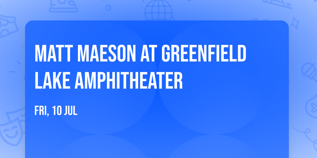 Matt Maeson at Greenfield Lake Amphitheater