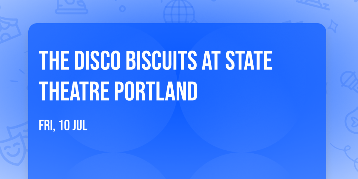 The Disco Biscuits at State Theatre Portland
