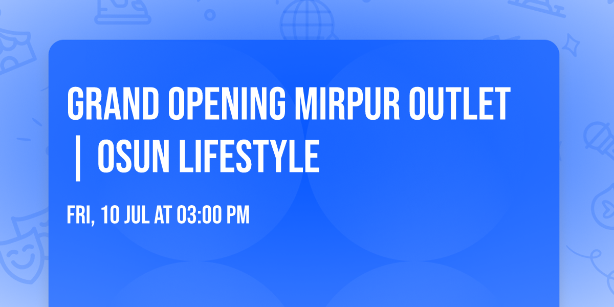 Grand Opening Mirpur Outlet | OSUN Lifestyle 