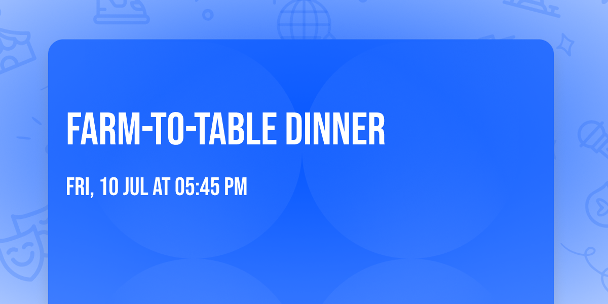 Farm-to-Table Dinner 