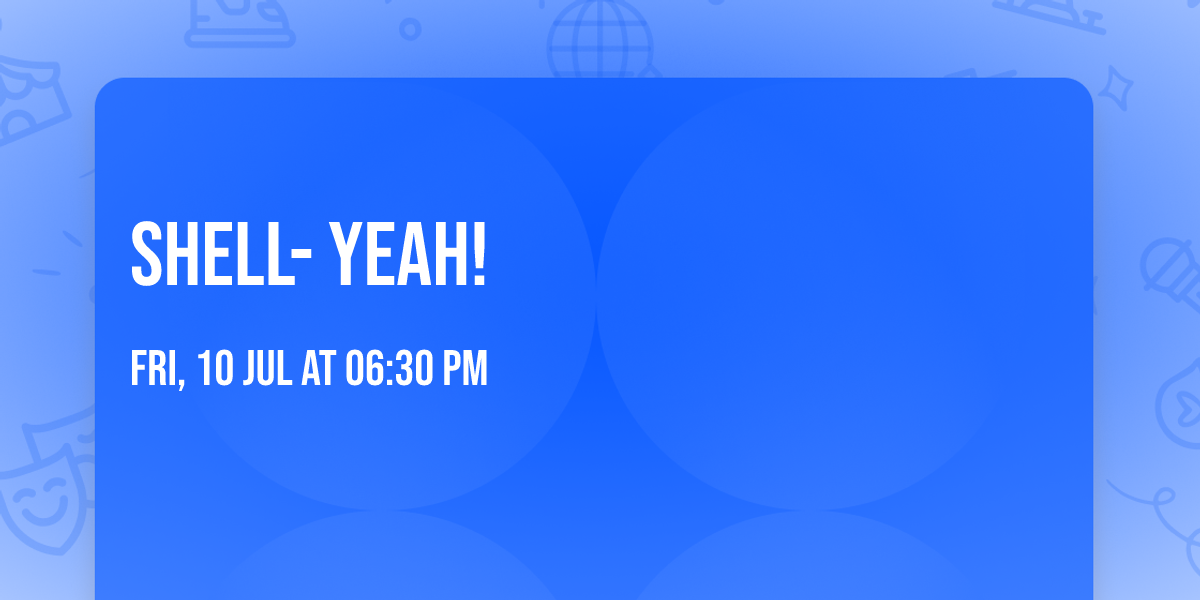 Shell- Yeah!
