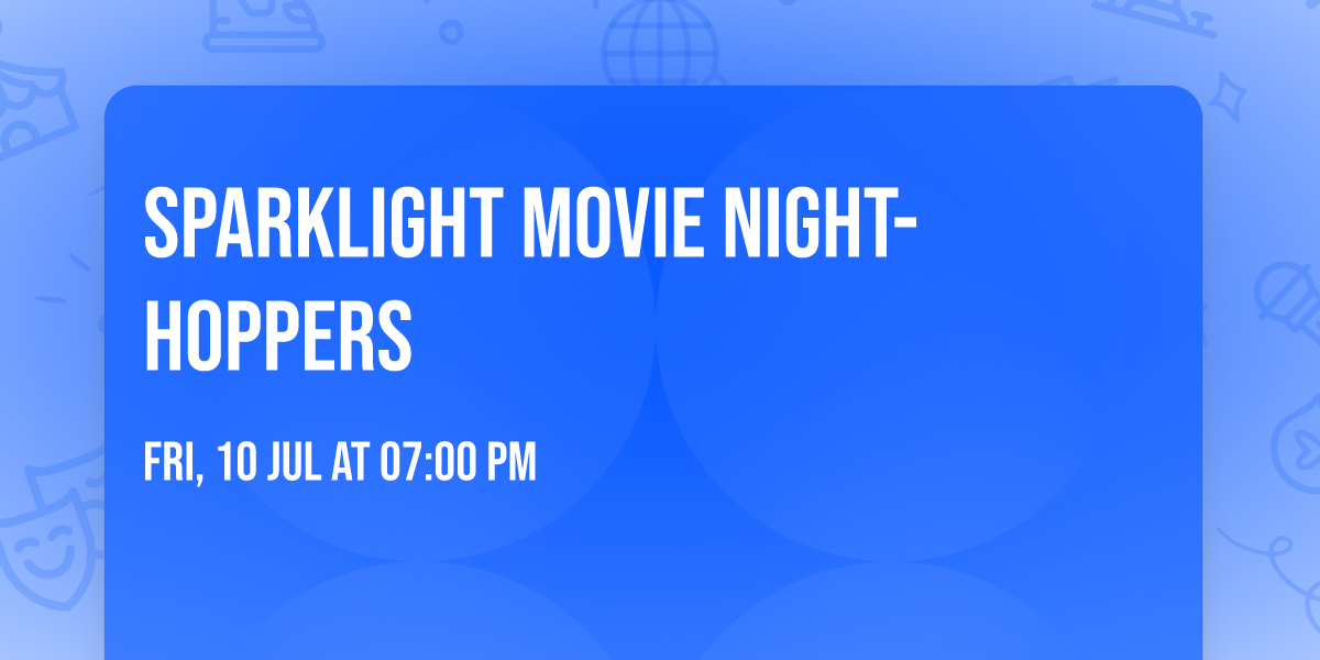 Sparklight Movie Night- Hoppers