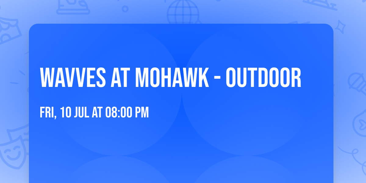 Wavves at Mohawk - Outdoor