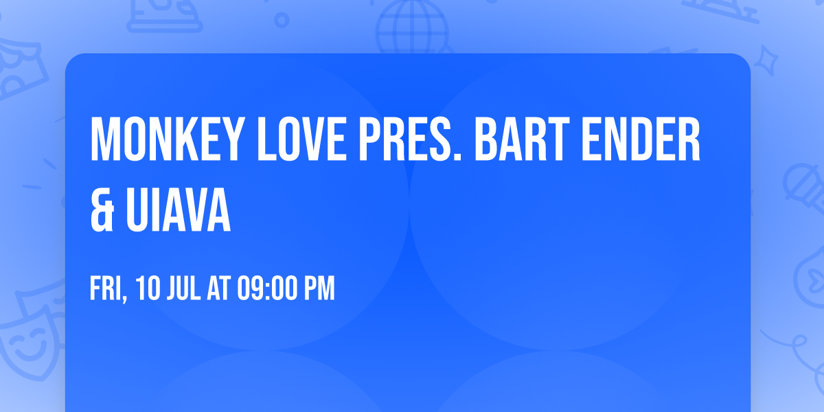 Monkey Love pres. BART ENDER & UIAVA
