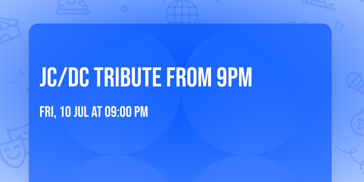 jc\/dc tribute from 9pm