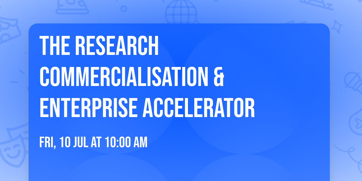 The Research Commercialisation & Enterprise Accelerator