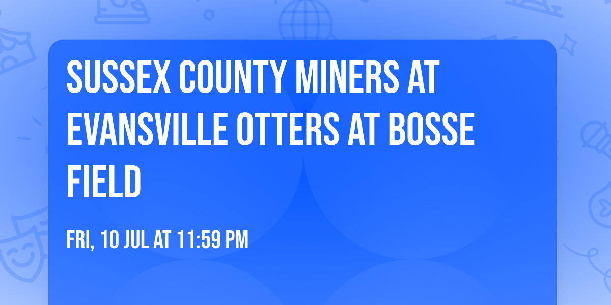 Sussex County Miners at Evansville Otters at Bosse Field