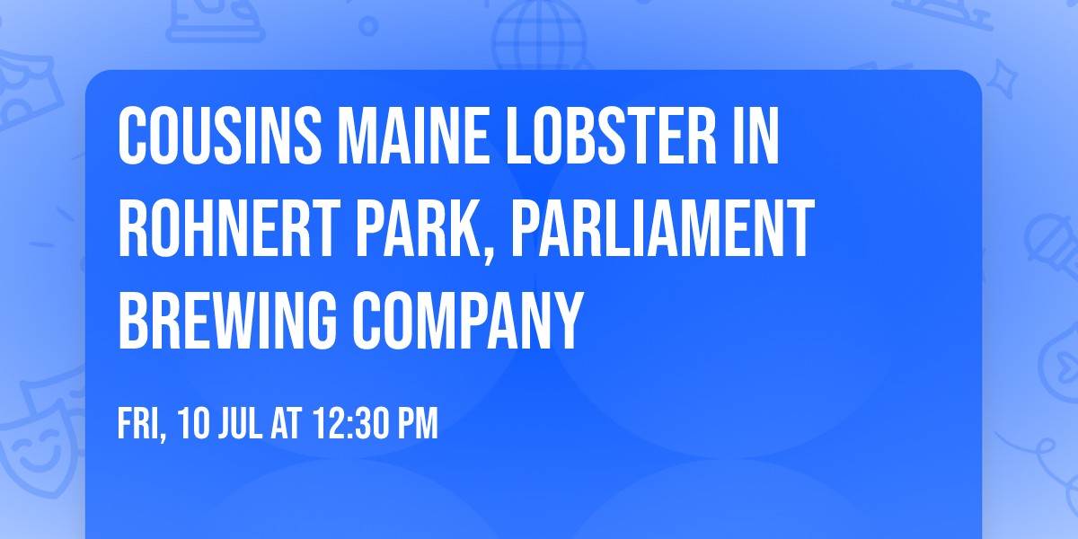 Cousins Maine Lobster in Rohnert Park, Parliament Brewing Company
