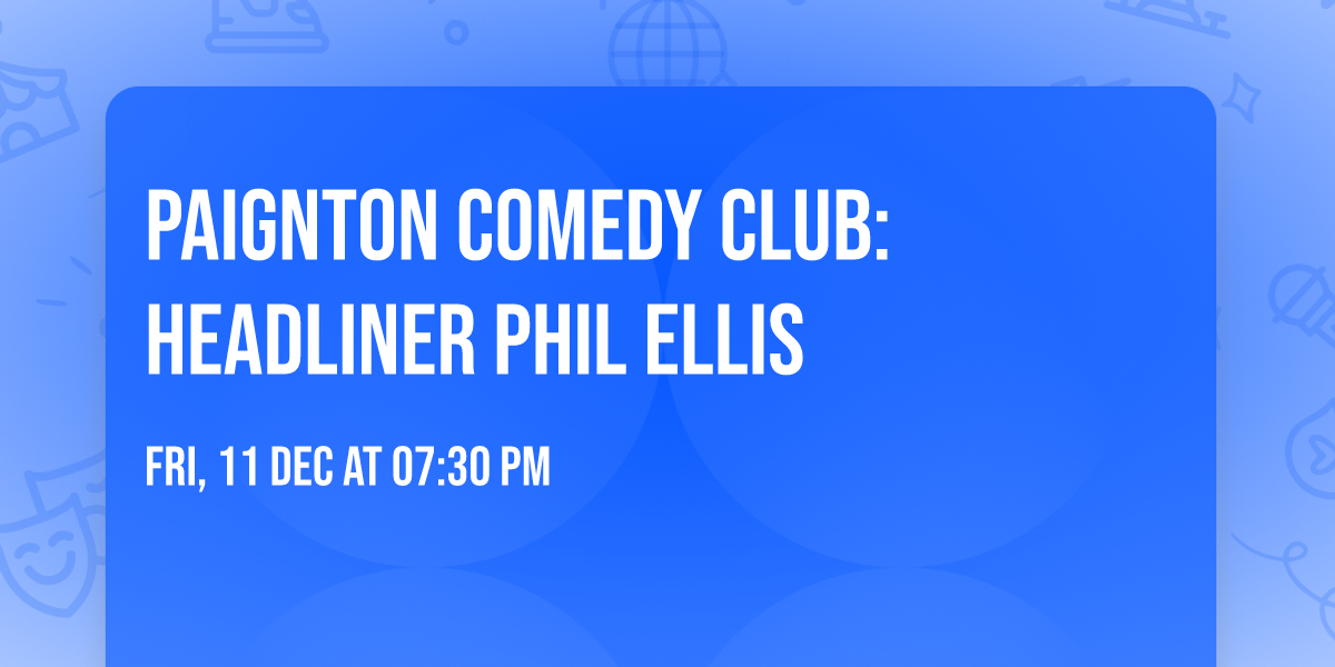 Paignton Comedy Club: Headliner Phil Ellis