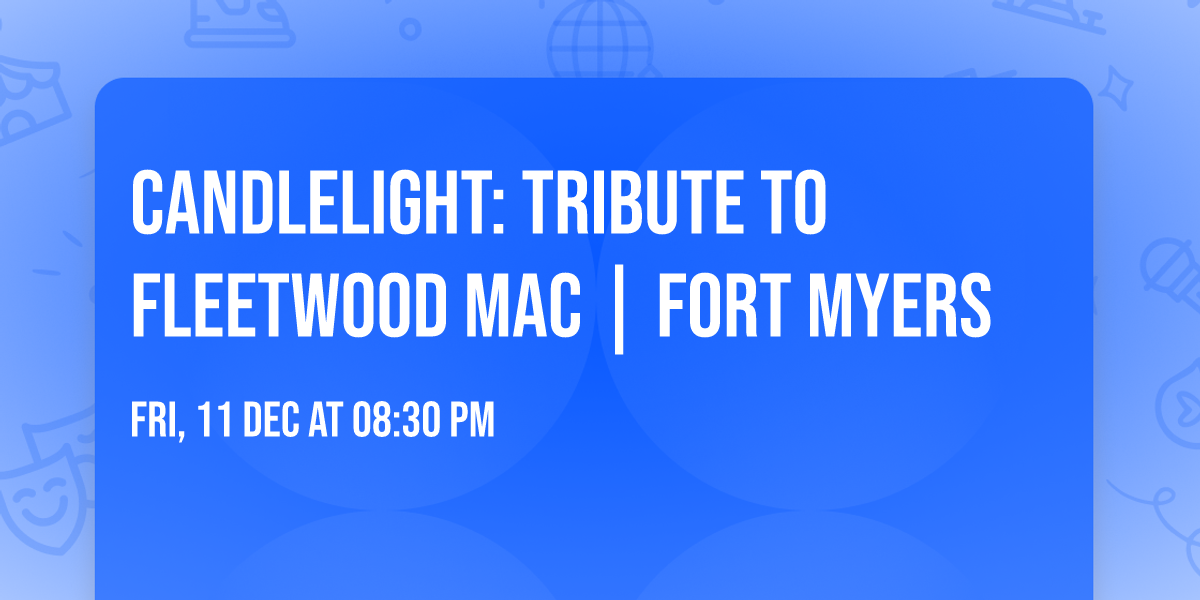 Candlelight: Tribute to Fleetwood Mac | Fort Myers