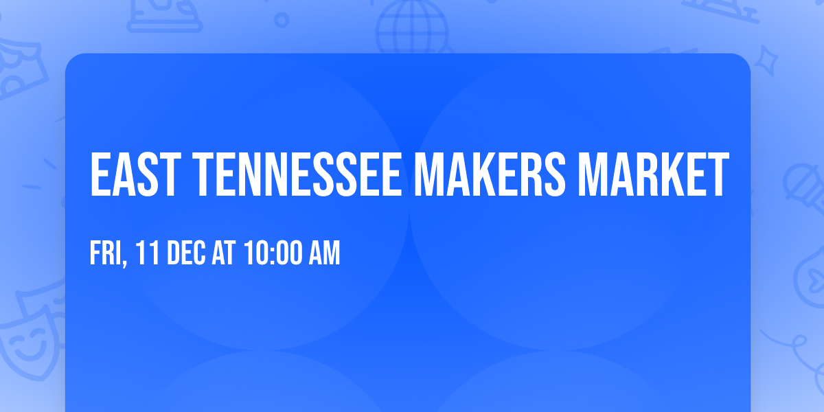 East Tennessee Makers Market