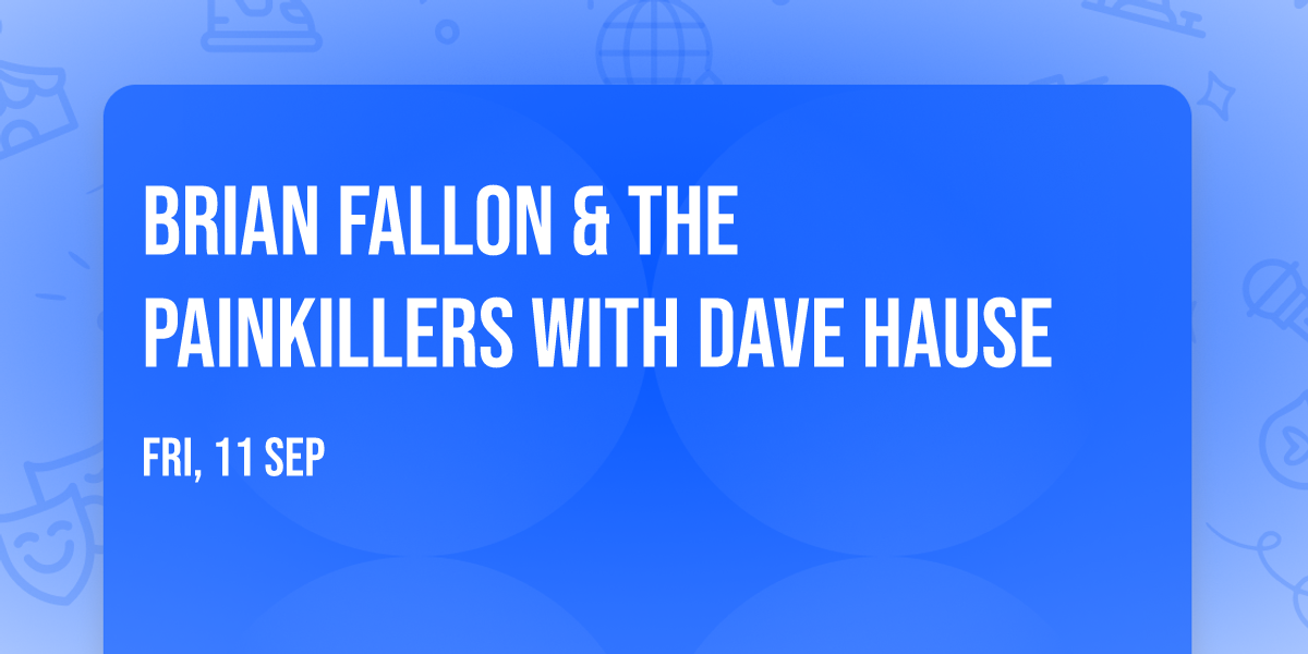 Brian Fallon & The Painkillers with Dave Hause