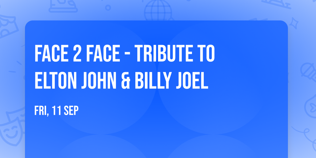 Face 2 Face - Tribute to Elton John & Billy Joel