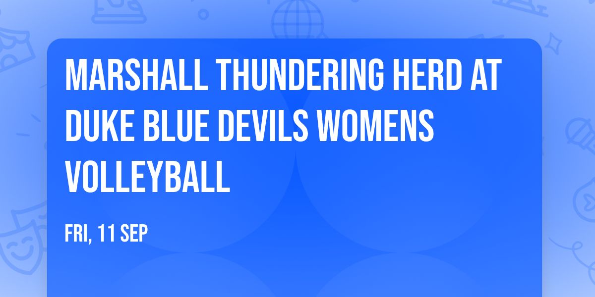 Marshall Thundering Herd at Duke Blue Devils Womens Volleyball