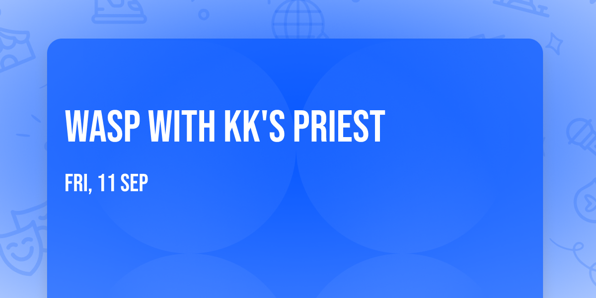 WASP with KK'S Priest