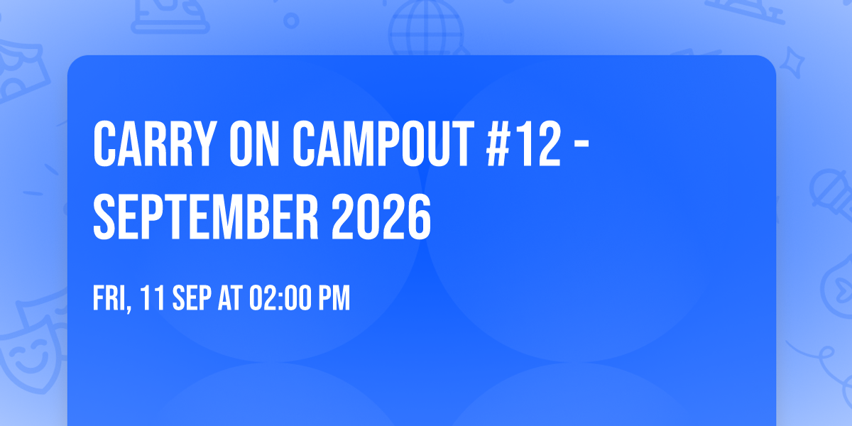 Carry on Campout #12 -  September 2026