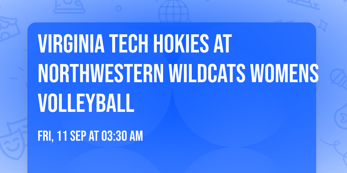 Virginia Tech Hokies at Northwestern Wildcats Womens Volleyball